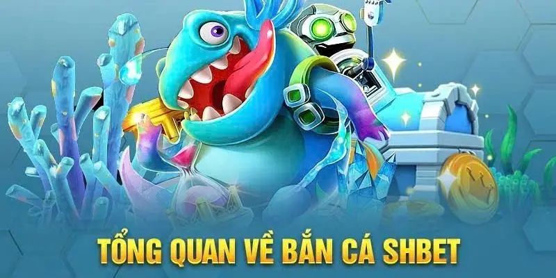 Giới thiệu tổng quan về game bắn cá SHBET80