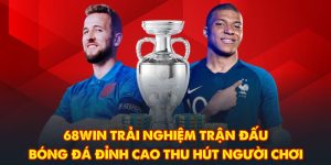 68WIN Trải Nghiệm Trận Đấu Bóng Đá Đỉnh Cao Thu Hút Người Chơi